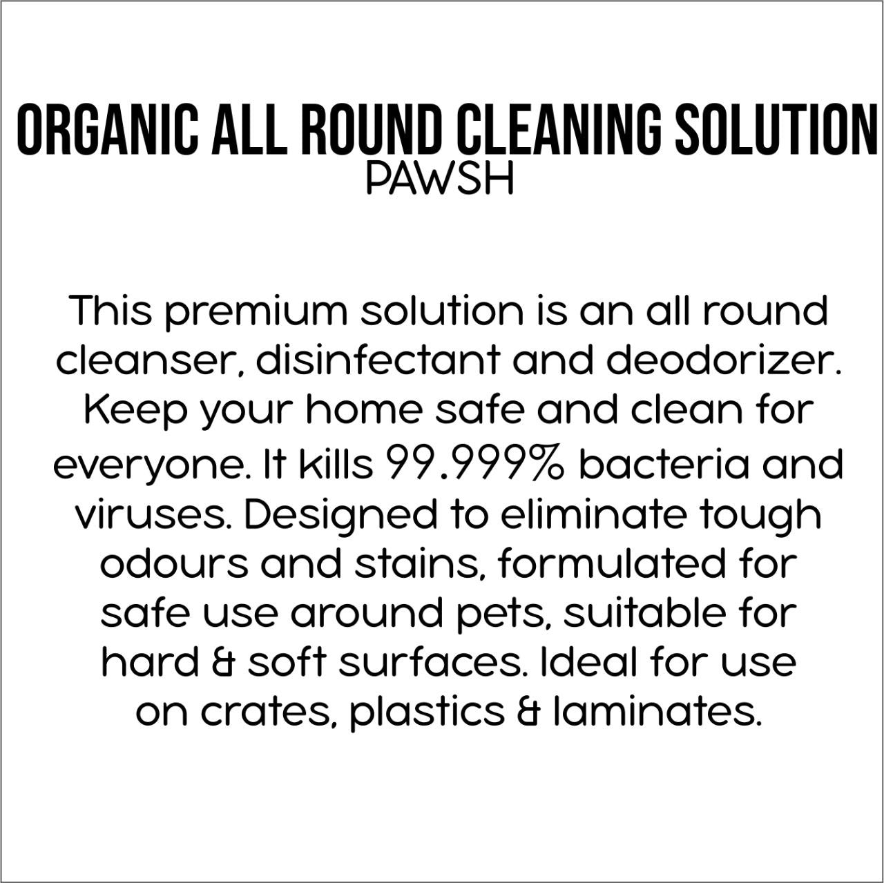 “Pawsh” Organic All Round Cleaning Solution 750 ML